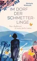 Im Dorf der Schmetterlinge: Vom Aufbruch in mein be... | Buch | Zustand sehr gut
