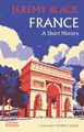 Jeremy Black France: A Short History (Taschenbuch) (US IMPORT)