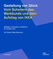 Jörn Düwel / Gestaltung von Glück. Vom Scheitern des Werkbunds und dem Aufst ...