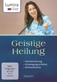 Lumira live: Geistige Heilung: Harmonisierung I Schwingung erhöhen I Heilm (DVD)