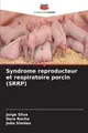 Syndrome reproducteur et respiratoire porcin (SRRP) Jorge Silva