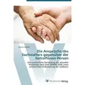 Die Ansprüche des Sachwalters gegenüber der betroffenen Person Eine ausführliche Darstellung der aktuellen Rechtslage nach dem SWRÄG 2006 unter um