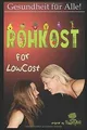 Rohkost for LowCost: Gesunde Ernährung für unter ... | Buch | Zustand akzeptabel