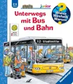 Unterwegs mit Bus und Bahn / Wieso? Weshalb? Warum? Junior Bd. 63