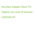 Novoflex Adapter Nikon FD Objektiv an Leica M Kamera LEM/NIK-NT (4030432730141)