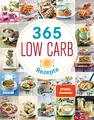 365 Low-Carb-Rezepte: Das Kochbuch zum Abnehmen - Low Carb Ideen für gesunde Ernährung (365 Rezepte)