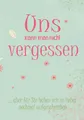 Uns kann man nicht vergessen: Erinnerungsalbum an eine unvergessliche Schulklasse I Abschiedsgeschenk für Klassenlehrer/ Lehrerin I Blumenmuster