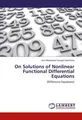 On Solutions of Nonlinear Functional Differential Equations Amr Mohamed Youssef