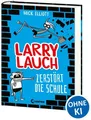 Larry Lauch zerstört die Schule (Band 1) Comic-Roman für Jungen und Mädchen a...