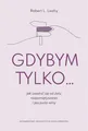 Gdybym tylko Jak uwolnić się od żalu (uwolnic sie zalu) ROBERT L LEAHY / Wyd. Un