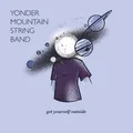 Yonder Mountain String Band / Get Yourself Outside