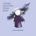 YONDER MOUNTAIN STRING BAND - GET YOURSELF OUTSIDE   CD NEU