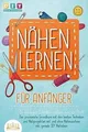NÄHEN LERNEN FÜR ANFÄNGER - In wenigen Schritten nä... | Buch | Zustand sehr gut