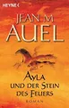 Ayla und der Stein des Feuers (Ayla - Die Kinder der Erde, Band 5) Auel Jean, M.