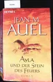 Ayla und der Stein des Feuers. Roman. Auel, Jean M.: