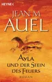Ayla und der Stein des Feuers (Ayla - Die Kinder der Erde, Band 5) Auel Jean, M.