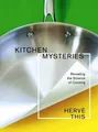 Hervé This Kitchen Mysteries (Taschenbuch)