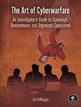 The Art of Cyberwarfare: An Investigators Guide to Espi... | Buch | Zustand gut