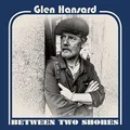 Glen Hansard - Between Two Shores [New Vinyl LP] Digital Download