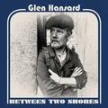 Glen Hansard Between Two Shores (Vinyl)