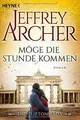 Möge die Stunde kommen: Die Clifton Saga 06  von Archer,... | Buch | Zustand gut