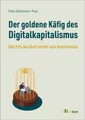 Der goldene Käfig des Digitalkapitalismus Felix Sühlmann-Faul