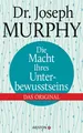 Die Macht Ihres Unterbewusstseins Joseph Murphy