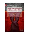 University-Community Relations in the UK: Engaging Universities: Engaging Univer