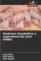 Sindrome riproduttiva e respiratoria dei suini (PRRS)