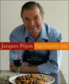 Jacques Pépin Jacques Pepin Fast Food My Way (Gebundene Ausgabe)