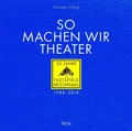 Michaela Schlögl | So machen wir Theater | Buch | Deutsch (2018) | 224 S.