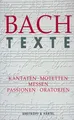 Texte zu den Kantaten, Motetten, Messen, Passionen und Oratorien - BWV 1 - 245, 248, 249 (BV 327): Kantaten. Motetten. Messen. Passionen. Oratorien
