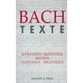 Texte zu den Kantaten, Motetten, Messen, Passionen und Oratorien von Johann Sebastian Bach BWV 1 - 245, 248, 249