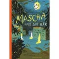 Mascha und der Bär Nach einem russischen Volksmärchen