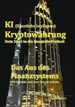 KI (Künstliche Intelligenz) Kryptowährung - Dein Start in die finanzielle Freiheit: Das Aus des Finanzsystems - Jetzt handeln und dem System trotzen