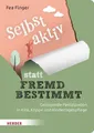 Selbst aktiv statt fremd bestimmt Gelingende Partizipation in Kita, Krippe un...