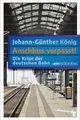 Anschluss verpasst! ~ Johann-Günther König ~  9783987370229