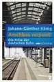 Anschluss verpasst!: Die Krise der deutschen Bahn v... | Buch | Zustand sehr gut