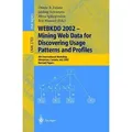 WEBKDD 2002 - Mining Web Data for Discovering Usage Patterns and Profiles 4th International Workshop, Edmonton, Canada, July 23, 2002, Revised Papers