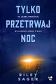 Tylko przetrwaj noc von Sager, Riley | Buch | Zustand sehr gut