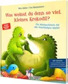 Was weinst du denn so viel, kleines Krokodil?: Der Kindergefühle-Bestseller als Hardcoverausgabe im Großformat | Ein großes Mutmachbuch für alle empfindsamen Kinder ab 4