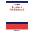 Lehrbuch der Politikdidaktik Lehr- und Handbücher der Politikwissenschaft