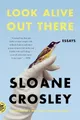 Sloane Crosley Look Alive Out There (Taschenbuch)