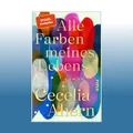Alle Farben meines Lebens | Cecelia Ahern | Ungelesen