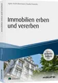 Immobilien erben und vererben - inkl. Arbeitshilfen online Agnes Fischl-Obermaye