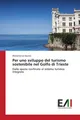 Per uno sviluppo del turismo sostenibile nel Golfo di Trieste Marianna Lo Iacono