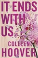 It Ends With Us ~ Colleen Hoover ~  9781471156267