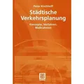 Städtische Verkehrsplanung Konzepte, Verfahren, Maßnahmen