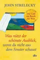 Was nützt der schönste Ausblick, wenn du nicht aus dem Fenster schaust Der Be...
