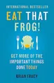 Eat That Frog!: The international bestseller - build habits, manage your time and get more of the important things done today!